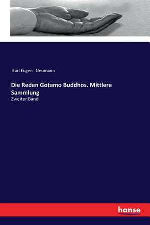 Die Reden Gotamo Buddhos. Mittlere Sammlung de Karl Eugen Neumann