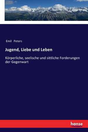 Jugend, Liebe und Leben de Emil Peters