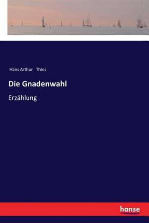 Die Gnadenwahl de Hans Arthur Thies