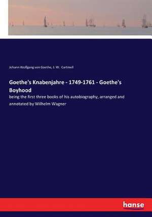 Goethe's Knabenjahre - 1749-1761 - Goethe's Boyhood de Johann Wolfgang von Goethe