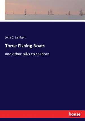 Three Fishing Boats de John C. Lambert