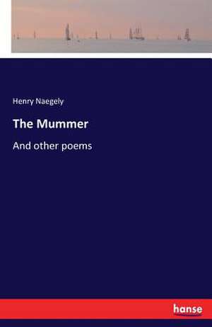 The Mummer de Henry Naegely