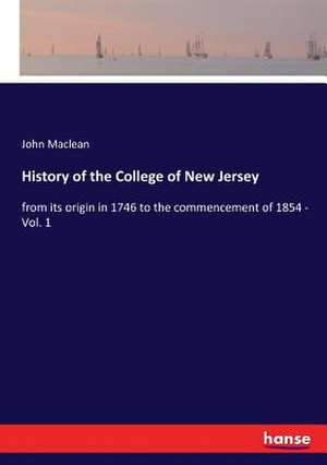 History of the College of New Jersey de John Maclean