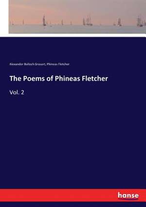 The Poems of Phineas Fletcher de Alexander Balloch Grosart