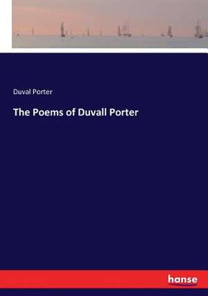 The Poems of Duvall Porter de Duval Porter