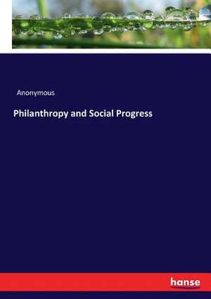 Philanthropy and Social Progress de Anonymous