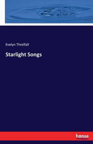 Starlight Songs de Evelyn Threlfall