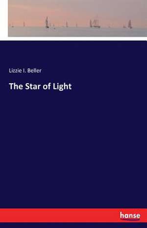 The Star of Light de Lizzie I. Beller