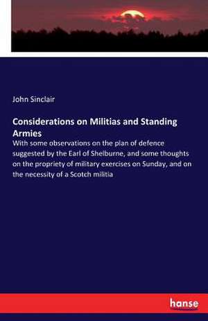 Considerations on Militias and Standing Armies de John Sinclair