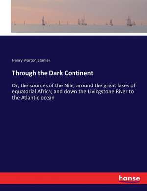 Through the Dark Continent de Henry Morton Stanley