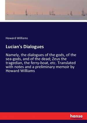 Lucian's Dialogues de Howard Williams