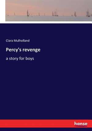 Percy's revenge de Clara Mulholland