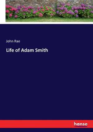 Life of Adam Smith de John Rae