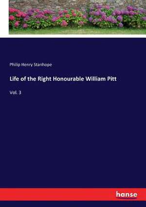 Life of the Right Honourable William Pitt de Philip Henry Stanhope