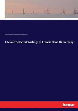 Life and Selected Writings of Francis Dana Hemenway de Charles Frederick Bradley