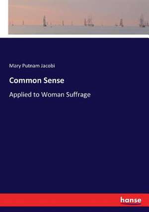 Common Sense de Mary Putnam Jacobi