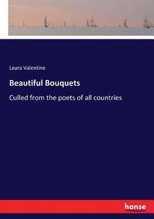 Beautiful Bouquets de Laura Valentine