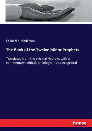 The Book of the Twelve Minor Prophets de Ebenezer Henderson