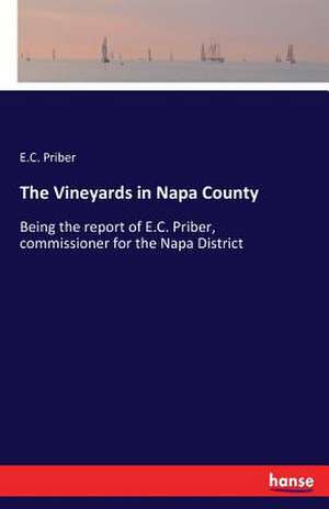 The Vineyards in Napa County de E. C. Priber