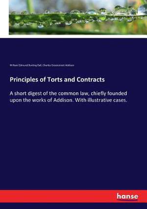 Principles of Torts and Contracts de William Edmund Bunting Ball