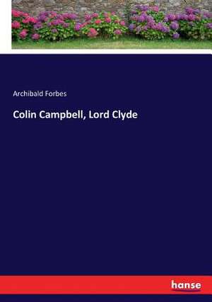 Colin Campbell, Lord Clyde de Archibald Forbes