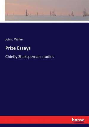 Prize Essays de John J Waller