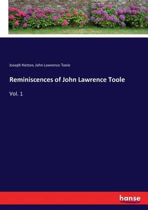 Reminiscences of John Lawrence Toole de Joseph Hatton