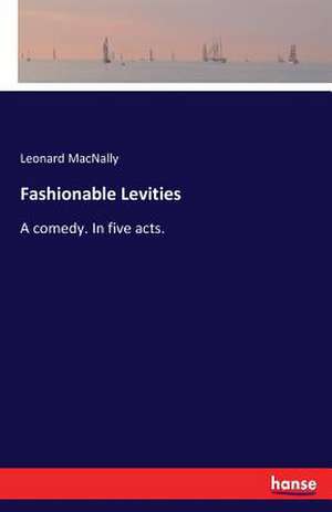 Fashionable Levities de Leonard Mac Nally