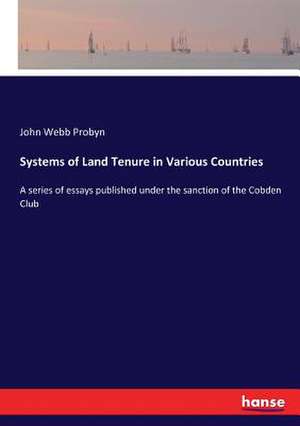 Systems of Land Tenure in Various Countries de John Webb Probyn