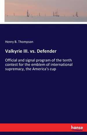 Valkyrie III. vs. Defender de Henry B. Thompson