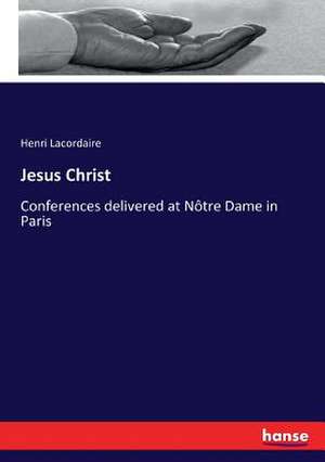 Jesus Christ de Henri Lacordaire