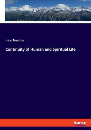 Continuity of Human and Spiritual Life de Isaac Newton