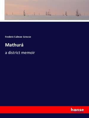 Mathurá de Frederic Salmon Growse