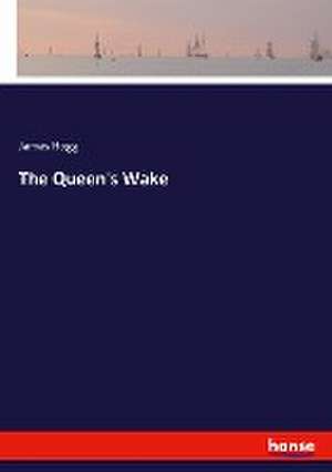 The Queen's Wake de James Hogg