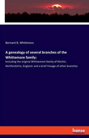 A genealogy of several branches of the Whittemore family: de Bernard B. Whittmore