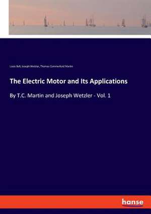 The Electric Motor and Its Applications de Louis Bell