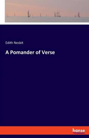 A Pomander of Verse de Edith Nesbit