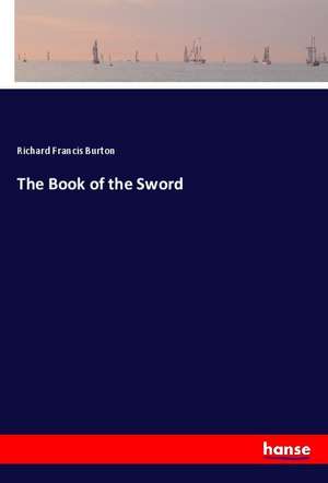 The Book of the Sword de Richard Francis Burton