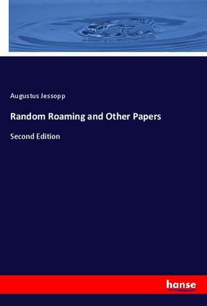 Random Roaming and Other Papers de Augustus Jessopp