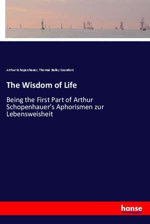 The Wisdom of Life de Arthur Schopenhauer