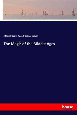 The Magic of the Middle Ages de Viktor Rydberg