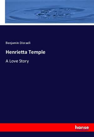 Henrietta Temple de Benjamin Disraeli