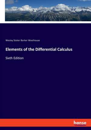 Elements of the Differential Calculus de Wesley Stoker Barker Woolhouse