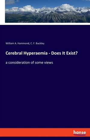 Cerebral Hyperaemia - Does It Exist? de William A. Hammond