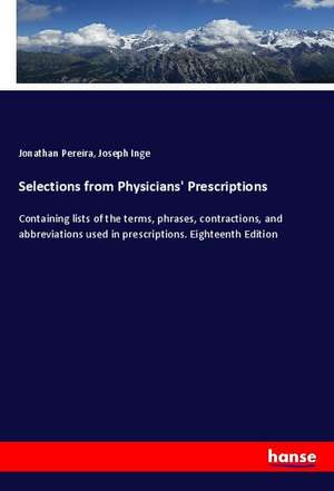 Selections from Physicians' Prescriptions de Jonathan Pereira