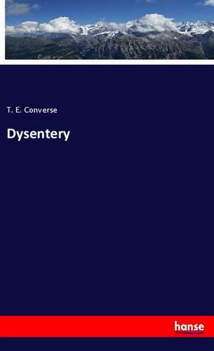 Dysentery de T. E. Converse