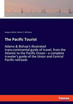 The Pacific Tourist de Joaquin Miller