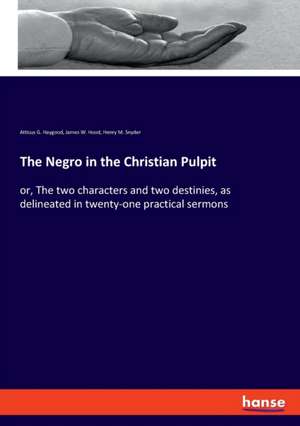 The Negro in the Christian Pulpit de Atticus G. Haygood