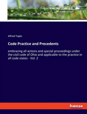Code Practice and Precedents de Alfred Yaple