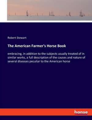 The American Farmer's Horse Book de Robert Stewart